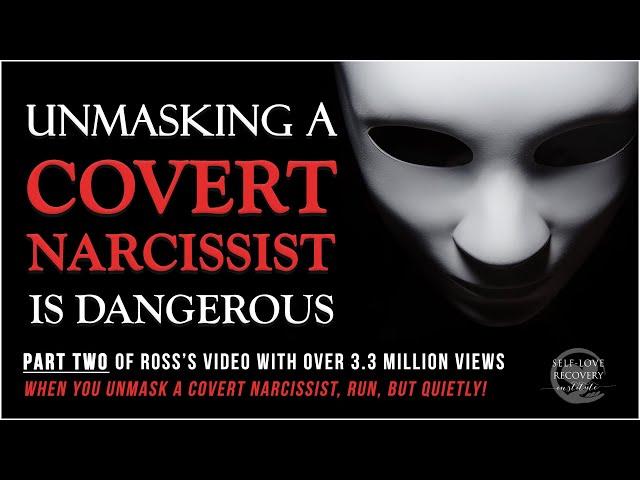 Unmasking a Covert Narcissist Is Dangerous: Stay Alive, Survive, and Thrive