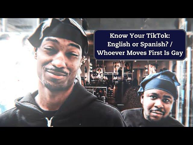 The "English Or Spanish" AKA "Whoever Moves First Is Gay" TikTok Meme Explained