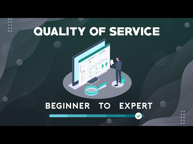 QoS Explained- Beginner to Expert [Quality of Service]