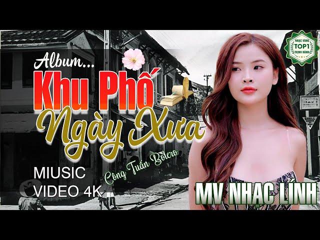 KHU PHỐ NGÀY XƯA - BOLERO CÔNG TUẤNLk Nhạc Lính Hải Ngoại Vượt Thời Gian ĐẶC BIỆT HAY Gây Nghiện