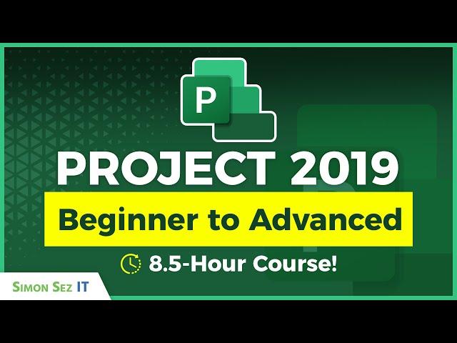 Microsoft Project 2019 Beginner to Advanced Training: 8.5-Hour Course!