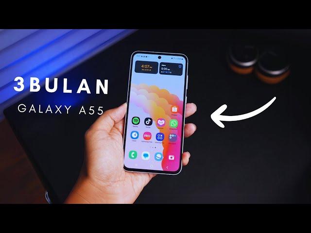 Samsung Galaxy A55 3 Bulan Kemudian : ALASAN BELI /TIDAK!!?