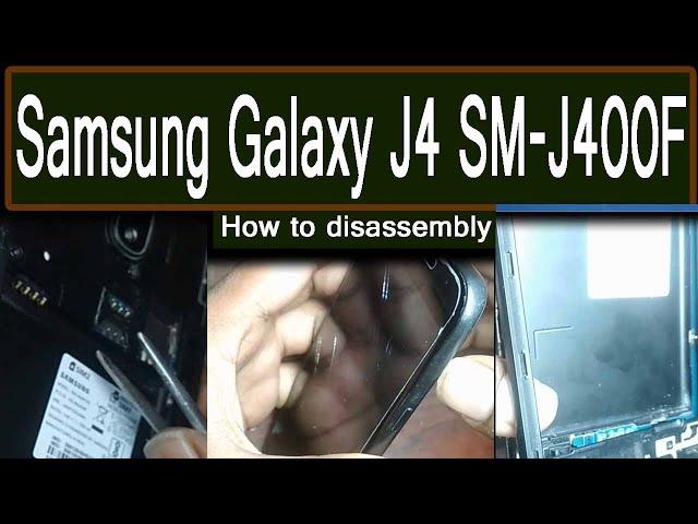 Samsung Galaxy J4 SM-J400F How to disassembly...