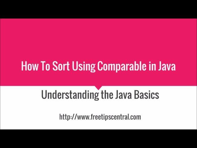 How To Sort Objects Using Comparable Interface