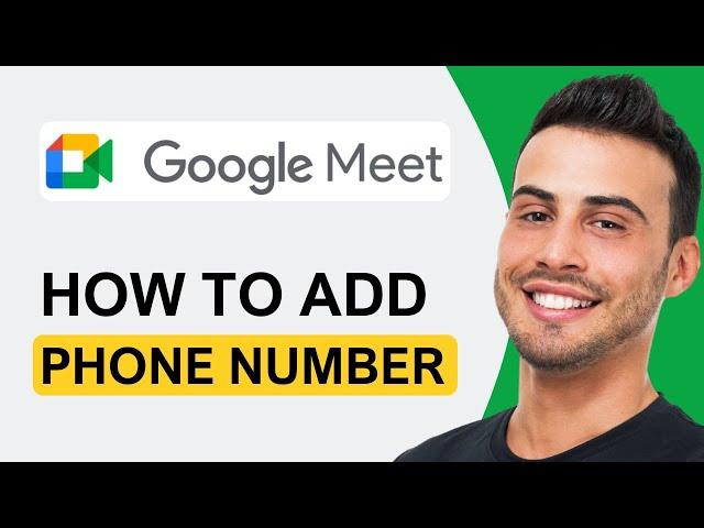 How To Add Phone Number In Google Meet | Quick Tutorial (2025)