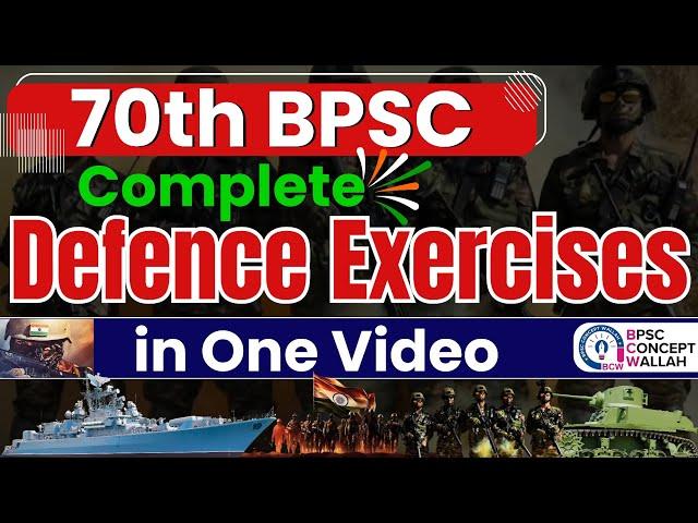 Complete Defence Exercises in 1 Video|70th BPSC Current Affairs | CA lecture 28 | BPSCCONCEPTWALLAH