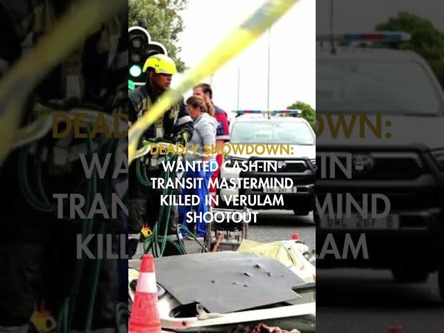 Deadly Showdown: Wanted Cash-in-Transit Mastermind Killed in Verulam Shootout #crime #truecrime