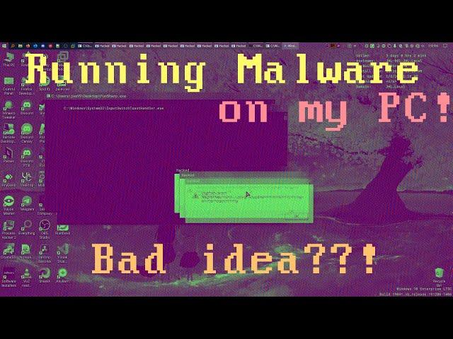 Running malware on my MAIN computer!