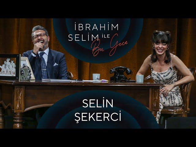 İbrahim Selim ile Bu Gece #68: Selin Şekerci, Yağmur Akoğlu