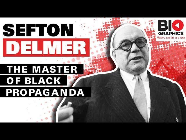 Sefton Delmer: The Master of Black Propaganda