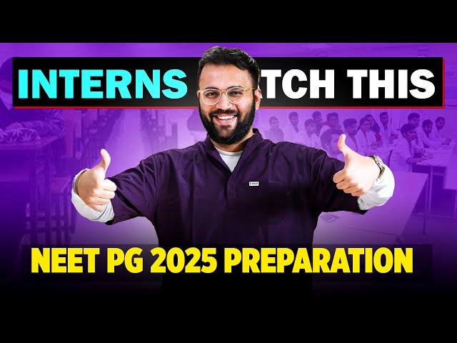 Watch this if you are an INTERN for NEET PG 2025 : The TRUTH of NEET PG Preparation