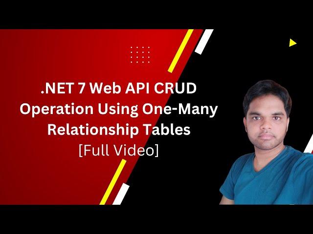 .NET 7 Web API CRUD Operation Using One-Many Relationship Tables