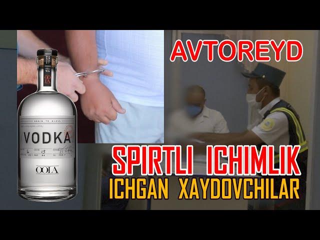 AVTOREYD | 13 09 2020 | SPIRTLI  ICHIMLIK ICHGAN  XAYDOVCHILAR