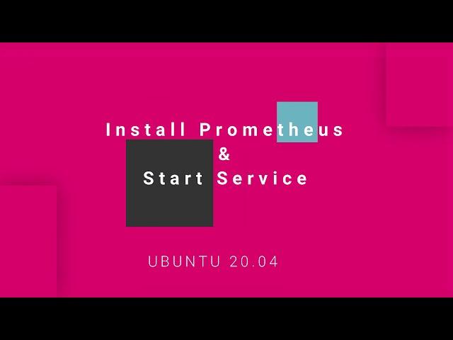 Prometheus : Install Prometheus & Start Service (Ubuntu 20.04)