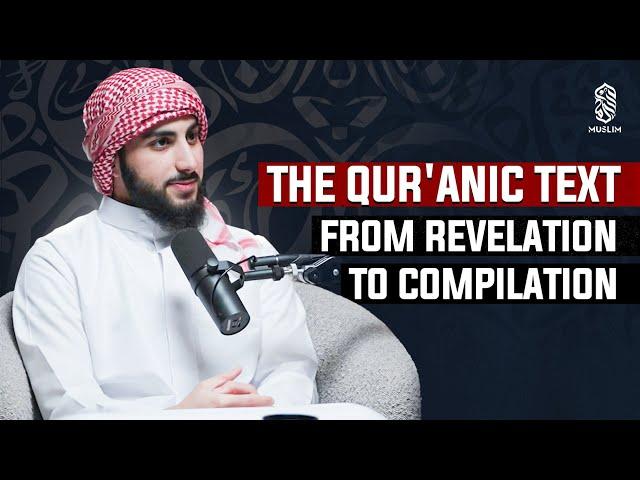 The History Of The Quranic Text| A Breakdown From Revelation To Compilation| Muhammed Ali