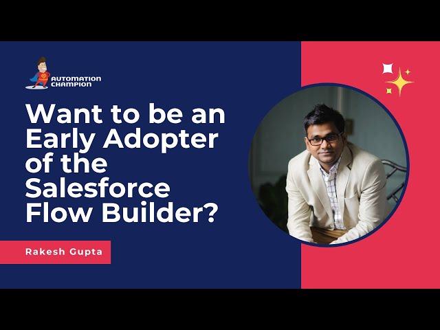 Want to be an Early Adopter of the Salesforce Flow Builder?