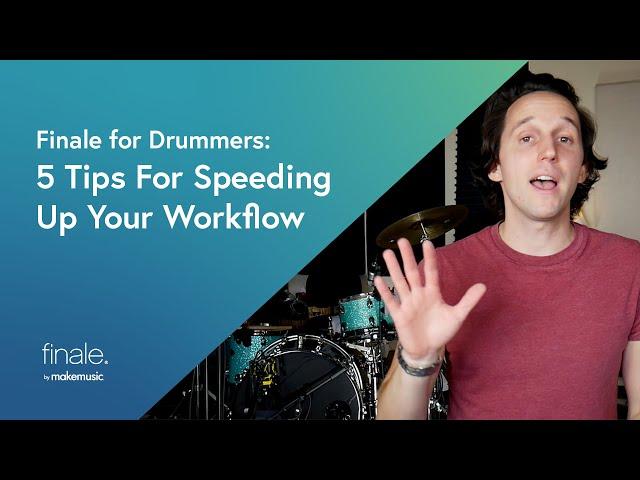 Finale for Drummers #5: Top 5 Tips to Speed Up Your Workflow