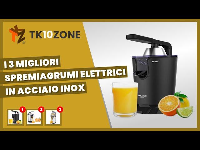 I 3 migliori spremiagrumi elettrici in acciaio inox