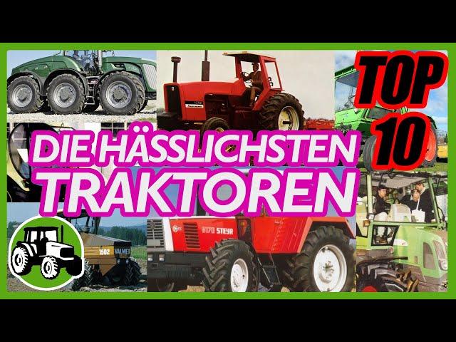 TOP 10 - Die hässlichsten Traktoren der Welt 