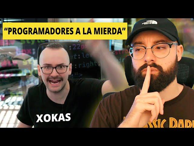 Xokas INSULTA a todos los PROGRAMADORES (y yo lo pongo en su sitio)