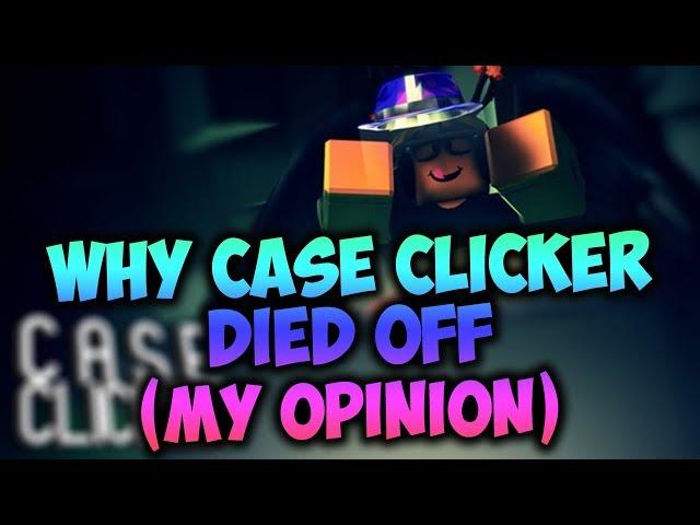 Why Case Clicker Died Off...