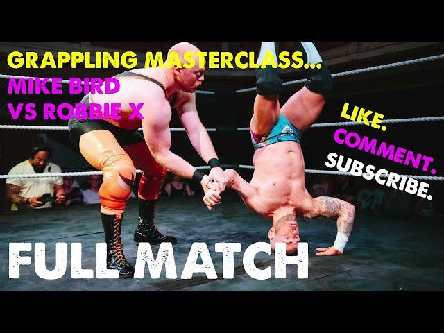 WRESTLING MASTERCLASS! Robbie X Vs Mike Bird