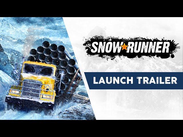 SnowRunner - Launch Trailer