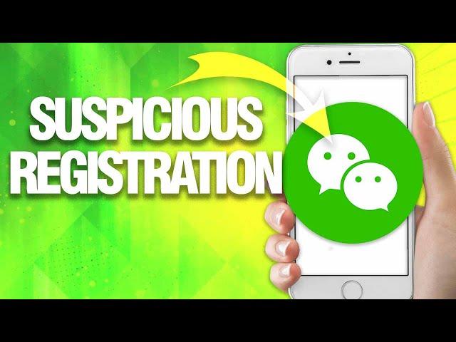 How To Fix And Solve WeChat Suspicious Registration ( final Solution )