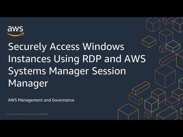 Securely Access Windows Instances Using RDP and AWS Systems Manager Session Manager