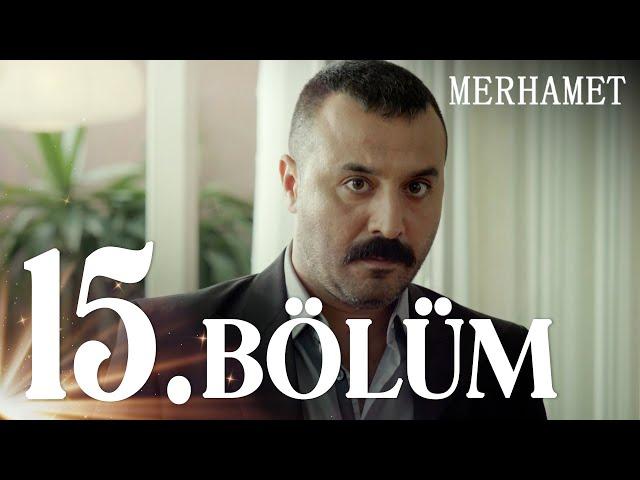 Merhamet 15. Bölüm - Full Bölüm