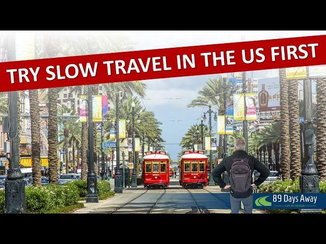 Try Slow Travel in the US First!