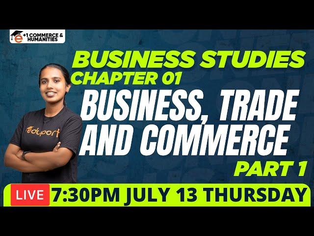 Plus One Business Studies Chapter 1 | Business, Trade & Commerce | Plus one  Commerce & Humanities