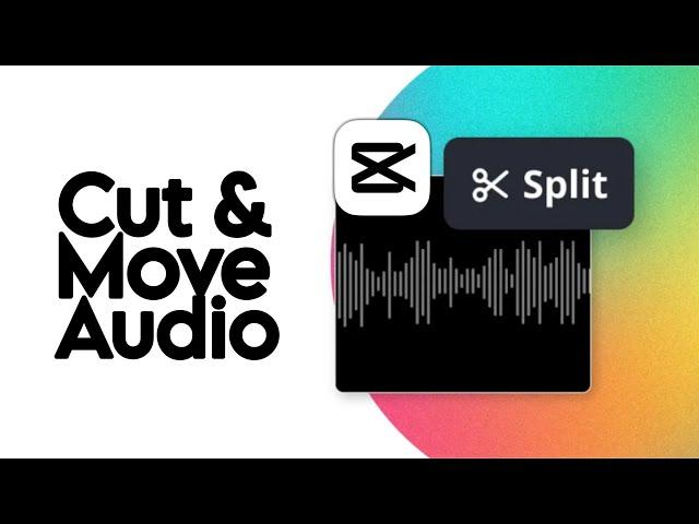 How to Cut and Move Audio in CapCut: Beginner Tips