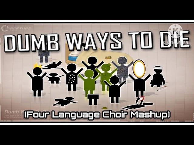 Dumb Ways to Die (Portal Edition/4 Language Choir Mashup)