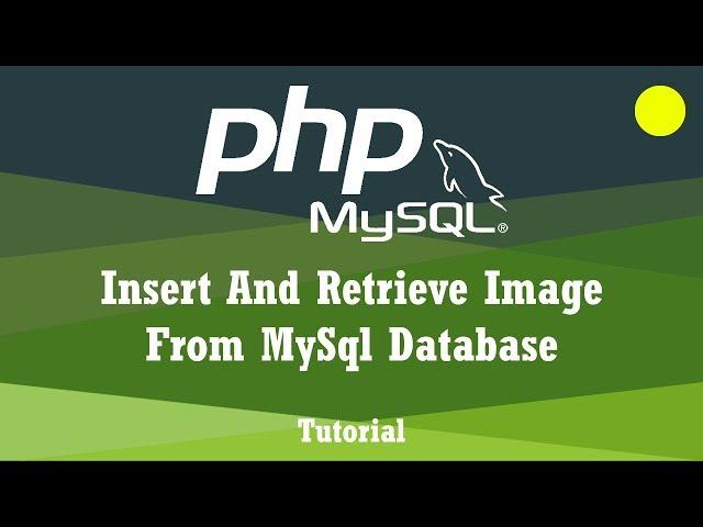 PHP Insert and Retrieve Image from MySql Database Tutorial