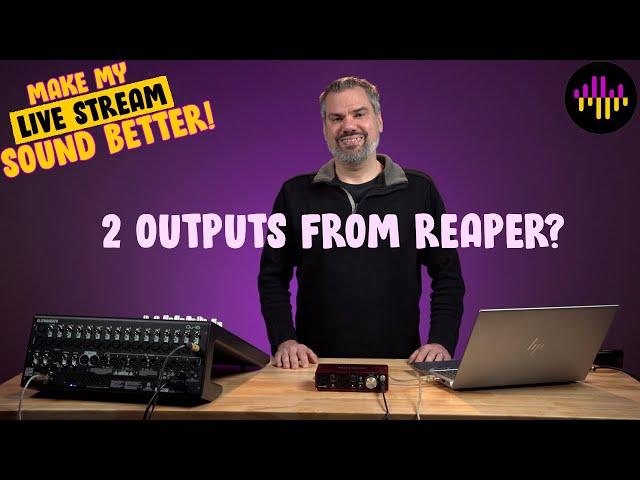 Two Audio Device Outputs from Reaper - Make My Livestream Sound Better