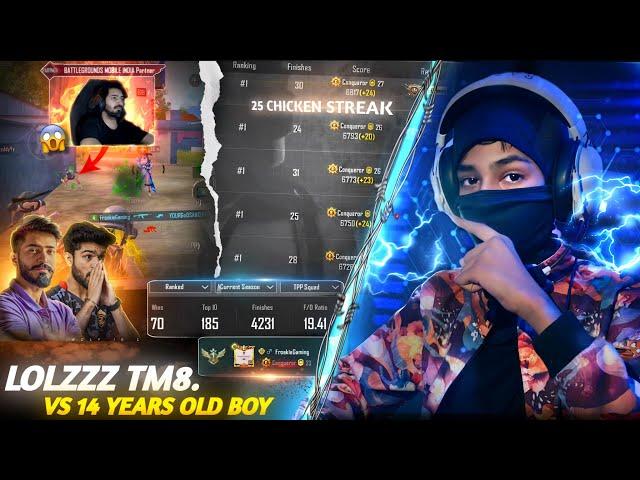 Lolzzz TM8' VS 14 YEARS OLD BOY| 25 CHICKEN STREAK CLUTCHES IN CONQUEROR LOBBY #bgmi