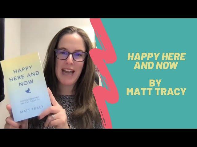 Happy Here and Now by Matt Tracy [Video Book Review]