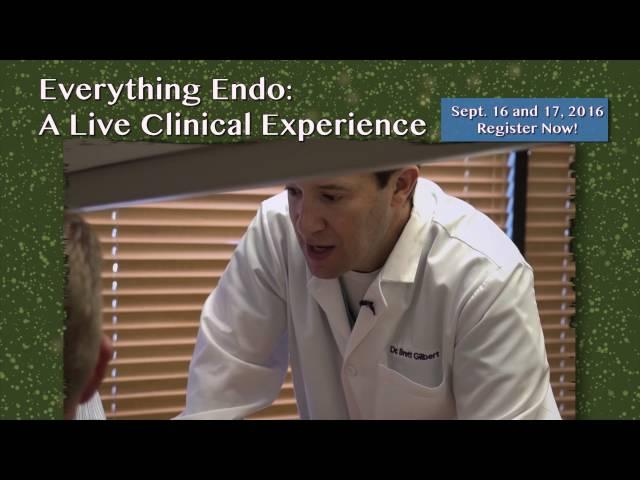 Everything Endo: A Live Clinical Experience Two Day CE course with Dr. Brett E. Gilbert