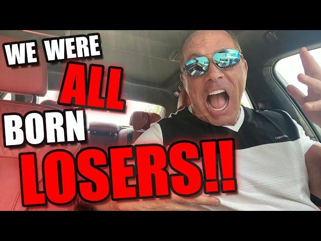 Are you a Natural Born Loser? | Joel Therien speaks out