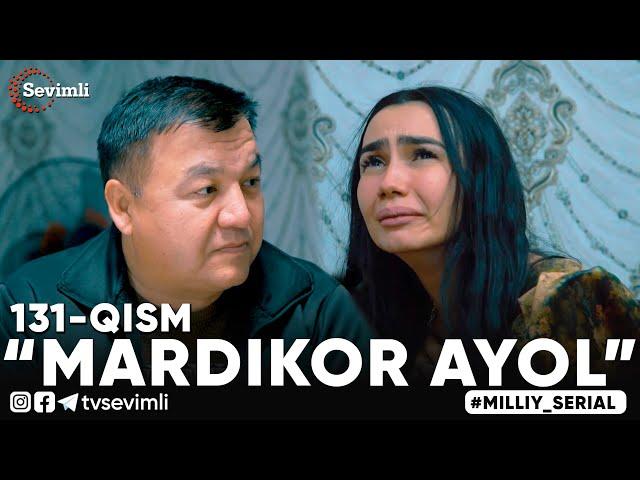 “MARDIKOR AYOL”-TURMUSH ZARBASIGA DUCH KELGANLAR TAQDIRI-O‘TKIR SYUJETLI DRAMA,-131