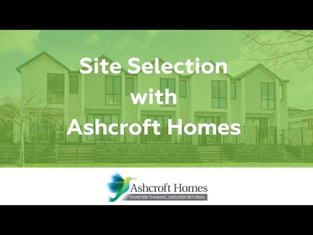 Site Selection with Ashcroft Homes