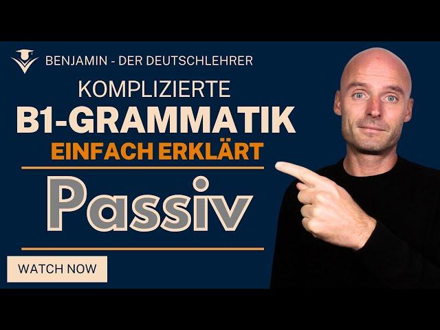 B1 Grammatik - einfach erklärt | das Passiv