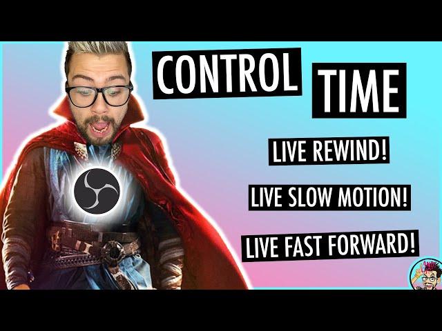 LIVE TIME CONTROL - Rewind, Fast Forward and Slow Motion LIVE in OBS