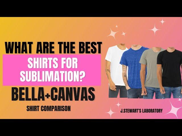 What are the best shirts for sublimation | BELLA+CANVAS shirt comparison.