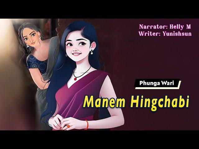 Manem Hingchabi || Manipuri Phunga Wari || Helly Maisnam || Yunishsun L️