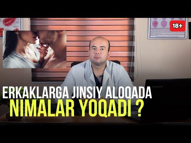 ERKAKLARGA JINSIY ALOQADA NIMALAR YOQADI ?