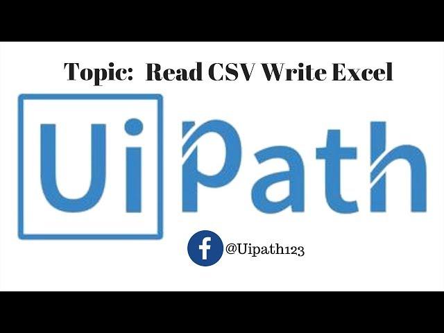 Read csv and write to excel uipath tutorial for beginners