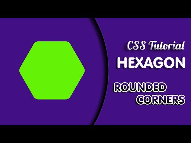 How to Make a Hexagon Rounded Corners using HTML and CSS | Hexagon Curved Edges @codehal