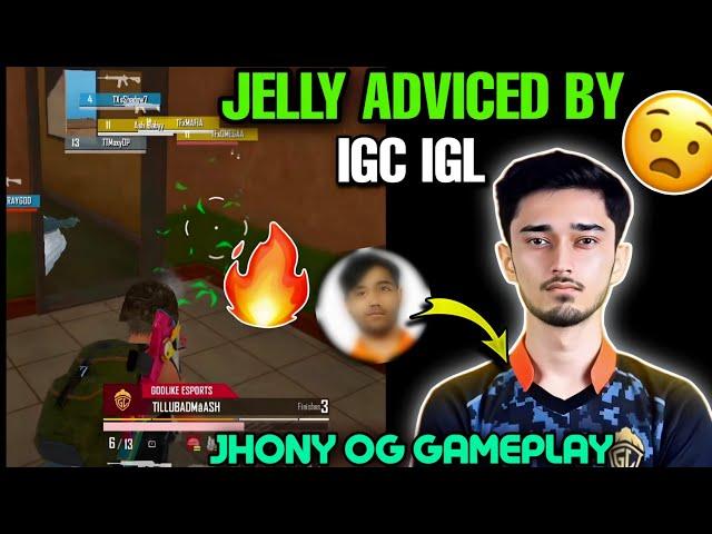 JELLY ADVICED BY IGC IGL  || JHONY OG GAMEPLAY  || #godlike #jonathan